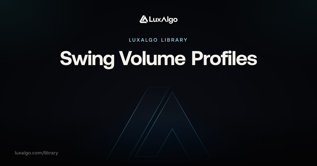 Swing Volume Profiles | Trading Indicator | LuxAlgo