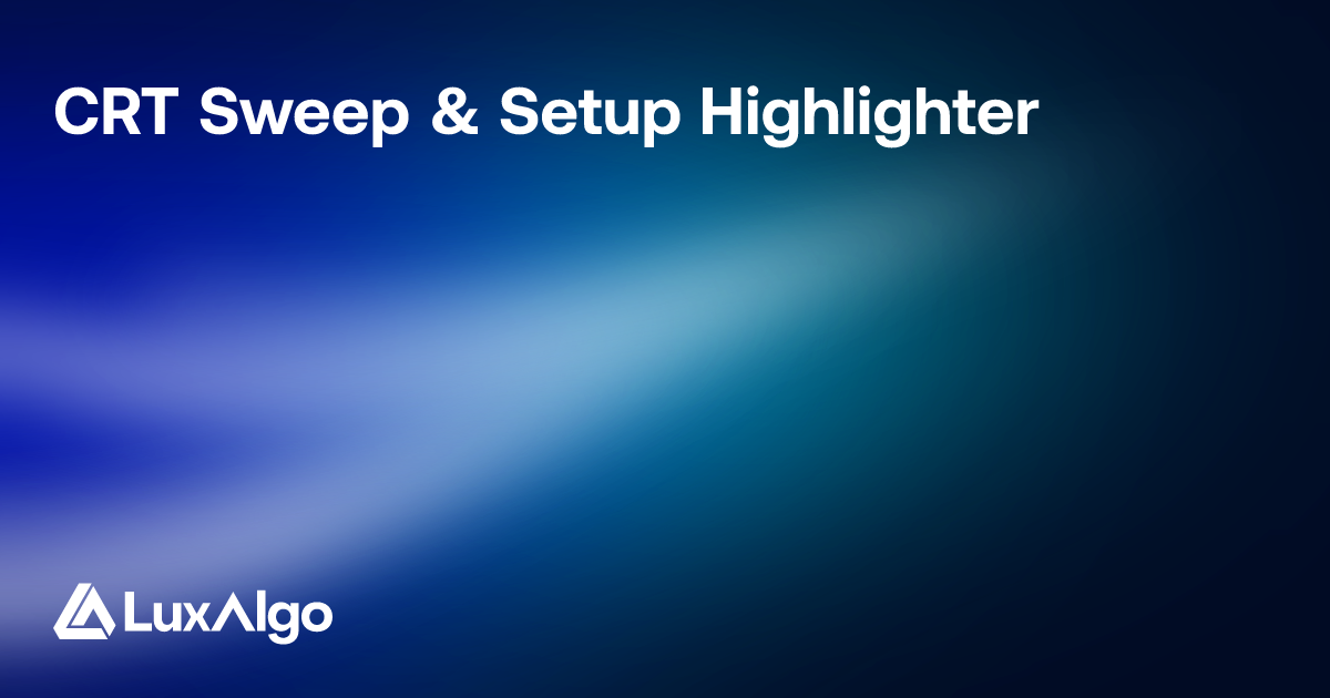 CRT Sweep & Setup Highlighter | Trading Indicator | LuxAlgo