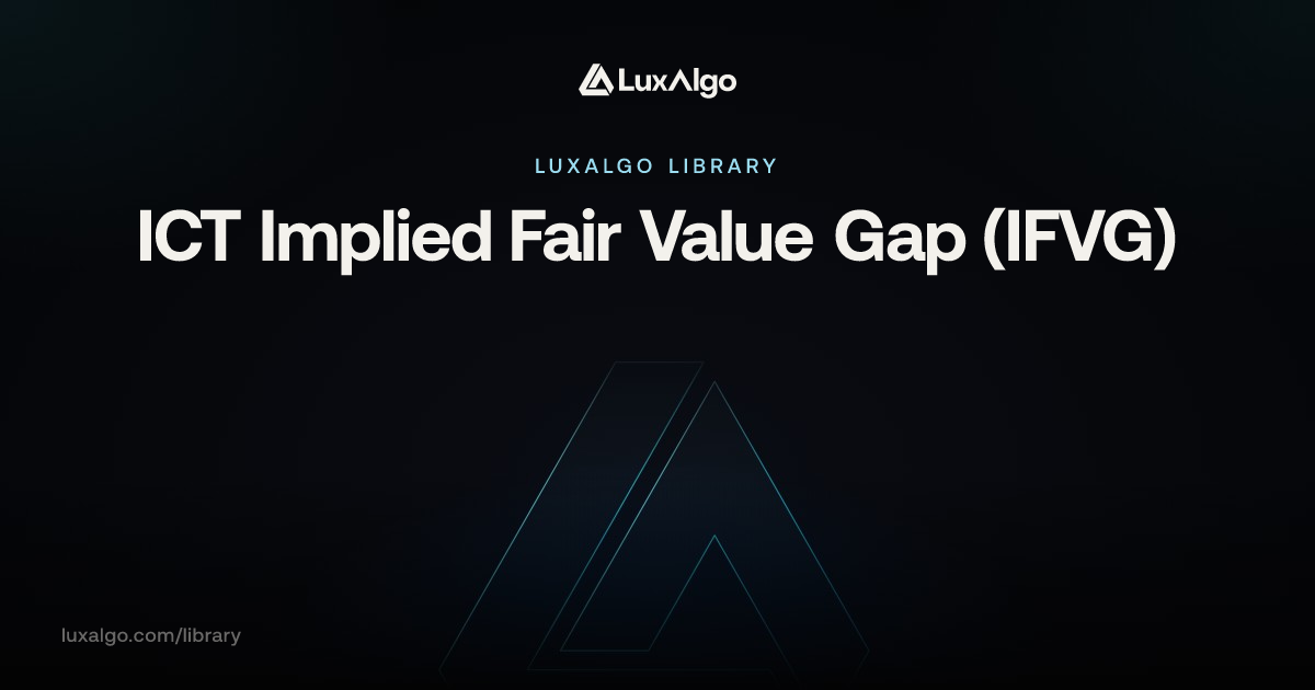 ICT Implied Fair Value Gap (IFVG) | Trading Indicator | LuxAlgo