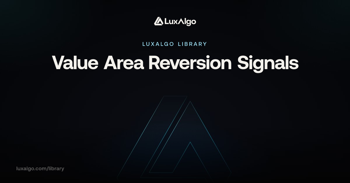 Value Area Reversion Signals | Trading Indicator | LuxAlgo