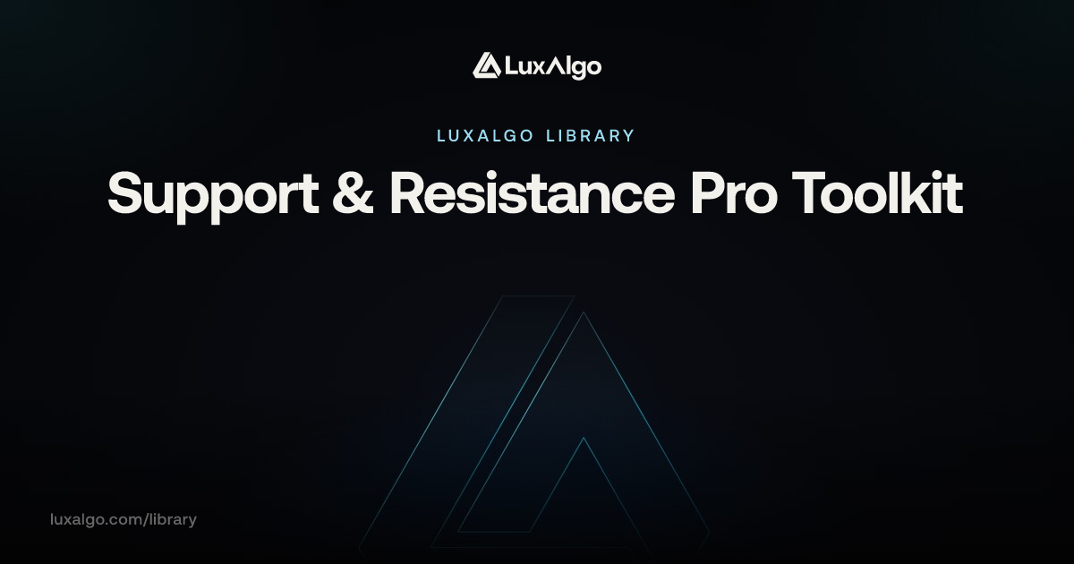 Support & Resistance Pro Toolkit | Trading Indicator | LuxAlgo