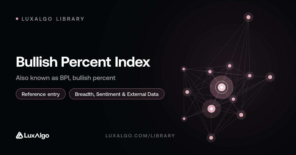 Bullish Percent Index: Definition | LuxAlgo Library