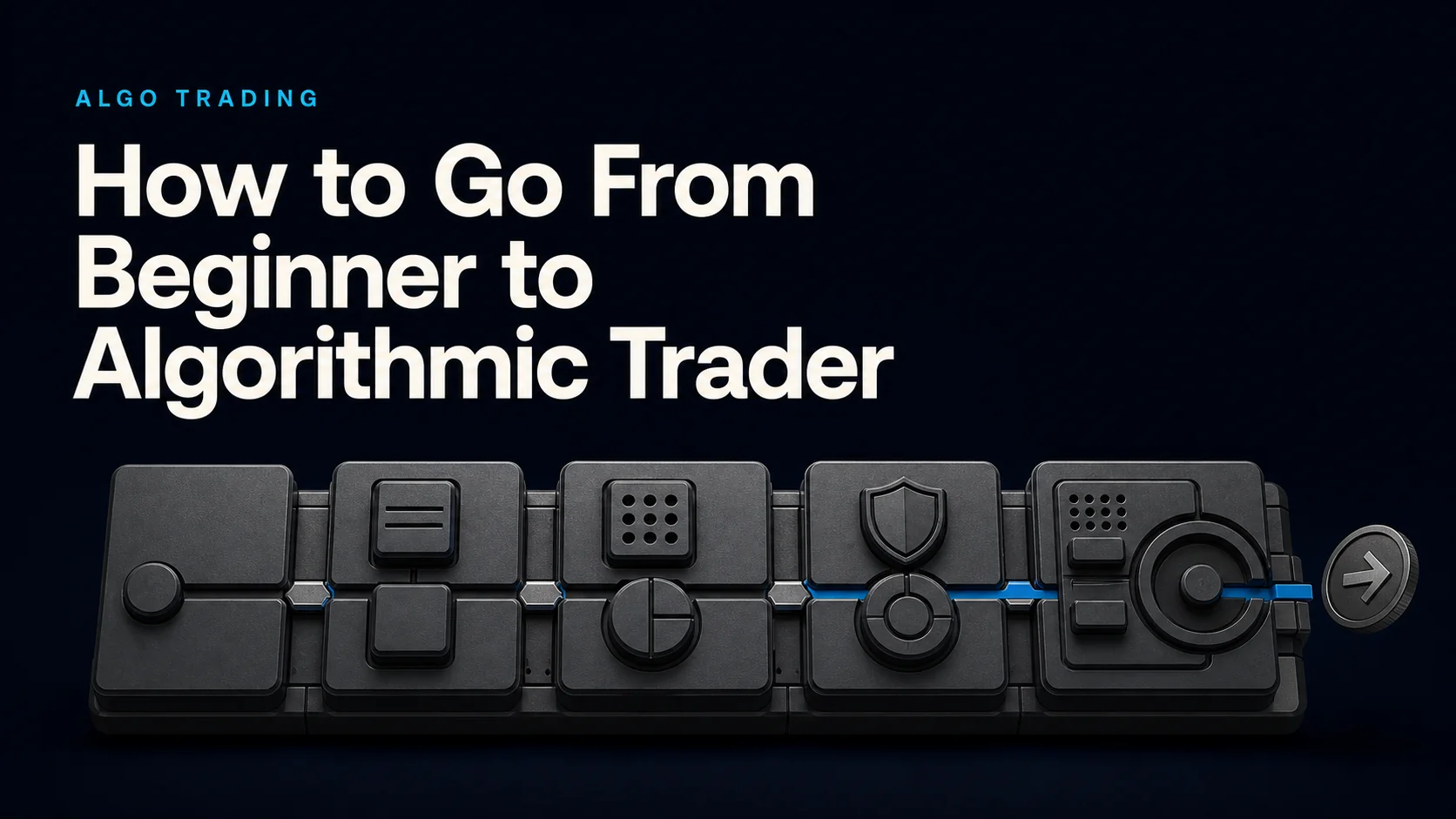 How to Go From Beginner to Algorithmic Trader