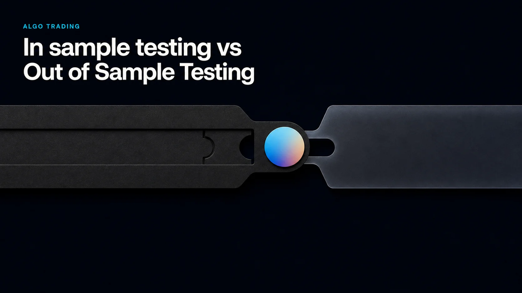 In-Sample Testing vs. Out-of-Sample Testing