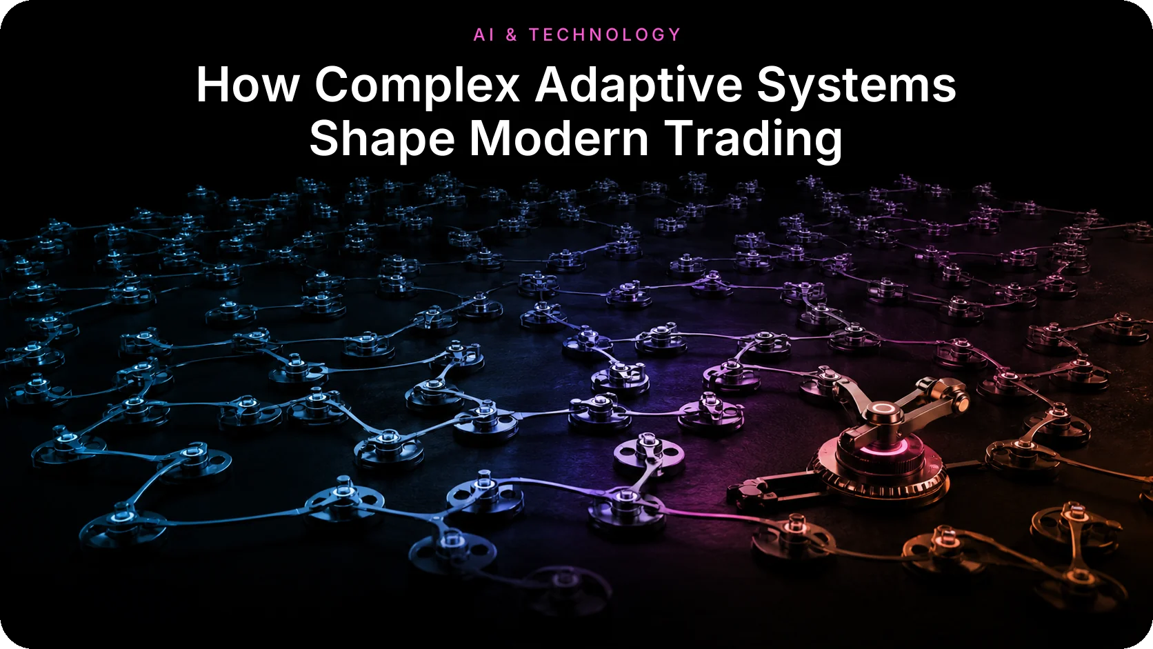How Complex Adaptive Systems Shape Modern Trading