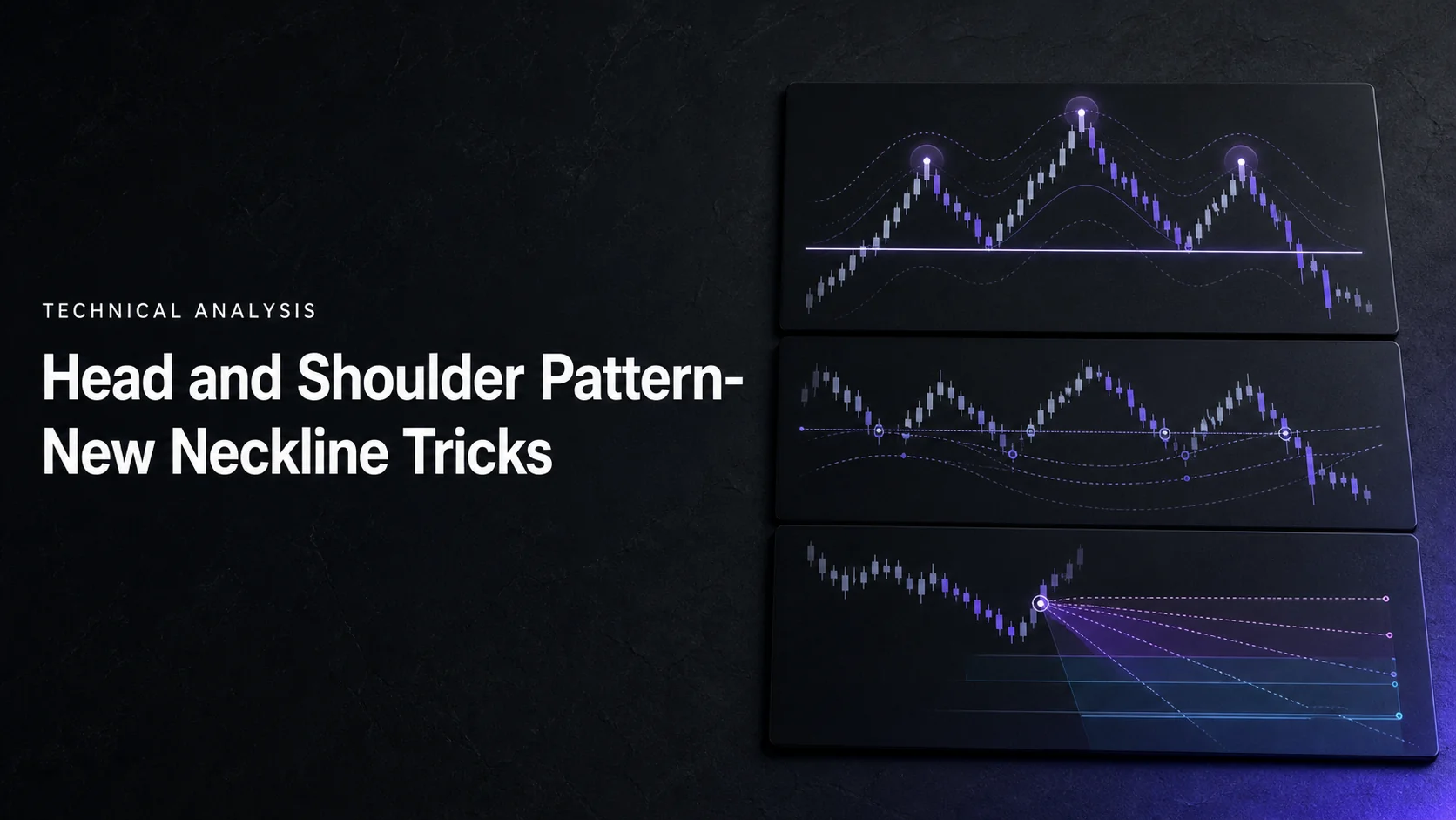 Head and Shoulder Pattern- New Neckline Tricks