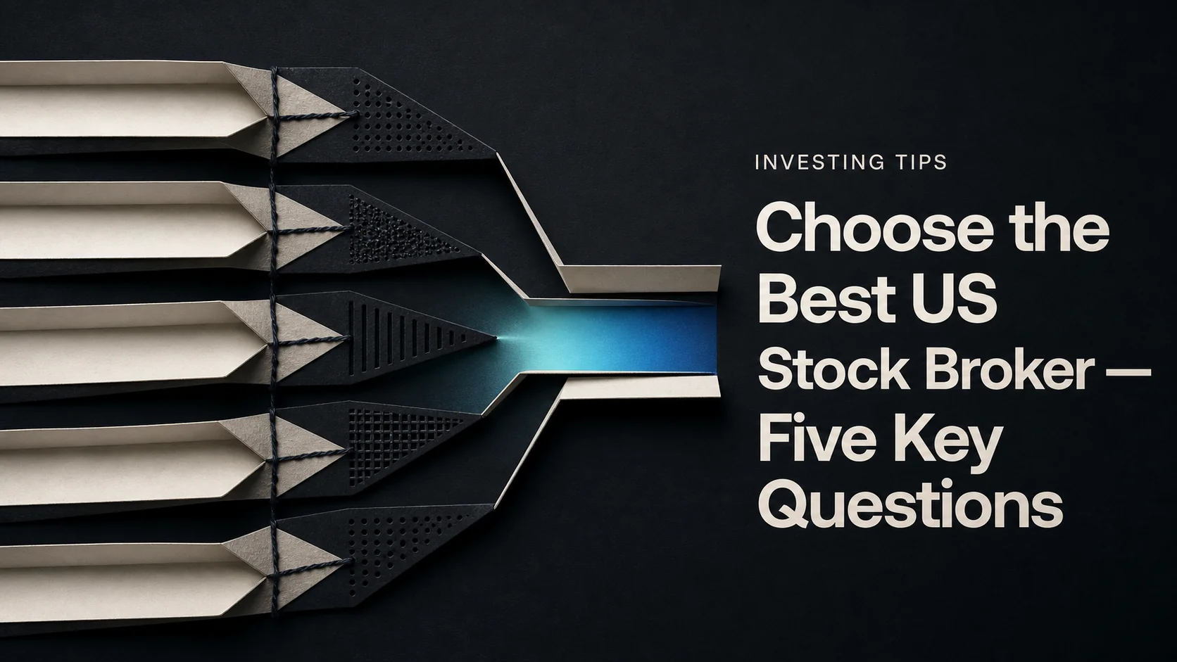 Choose the Best US Stock Broker — Five Key Questions