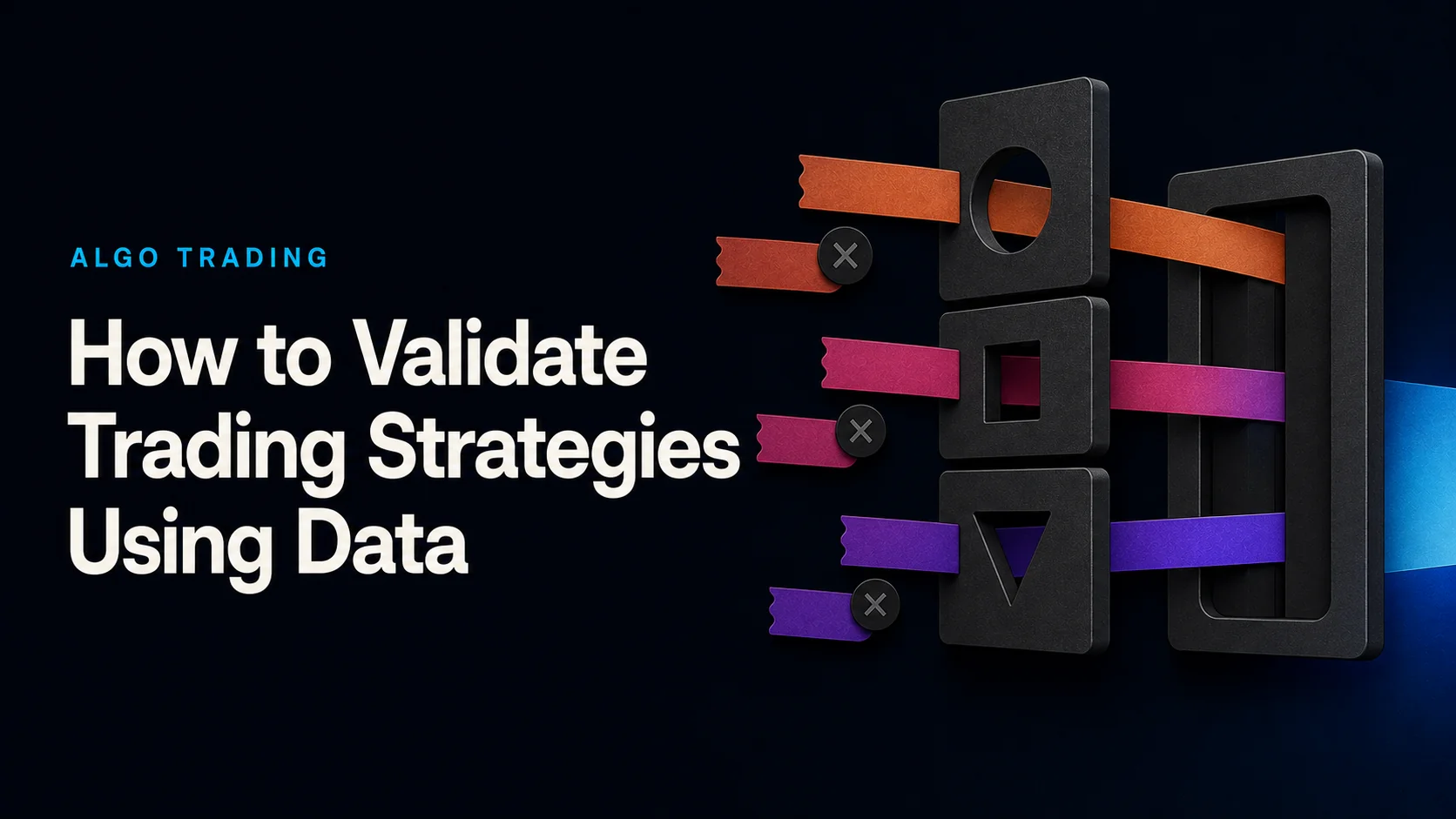 How to Validate Trading Strategies Using Data