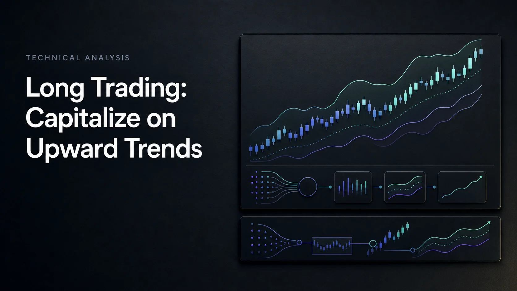 Long Trading: Capitalize on Upward Trends