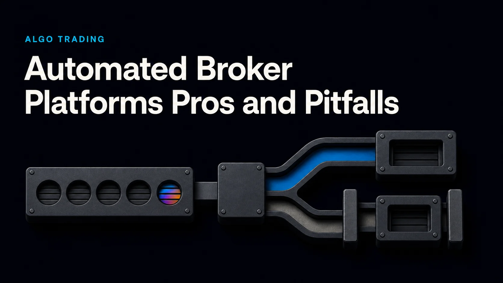 Automated Broker Platforms Pros and Pitfalls