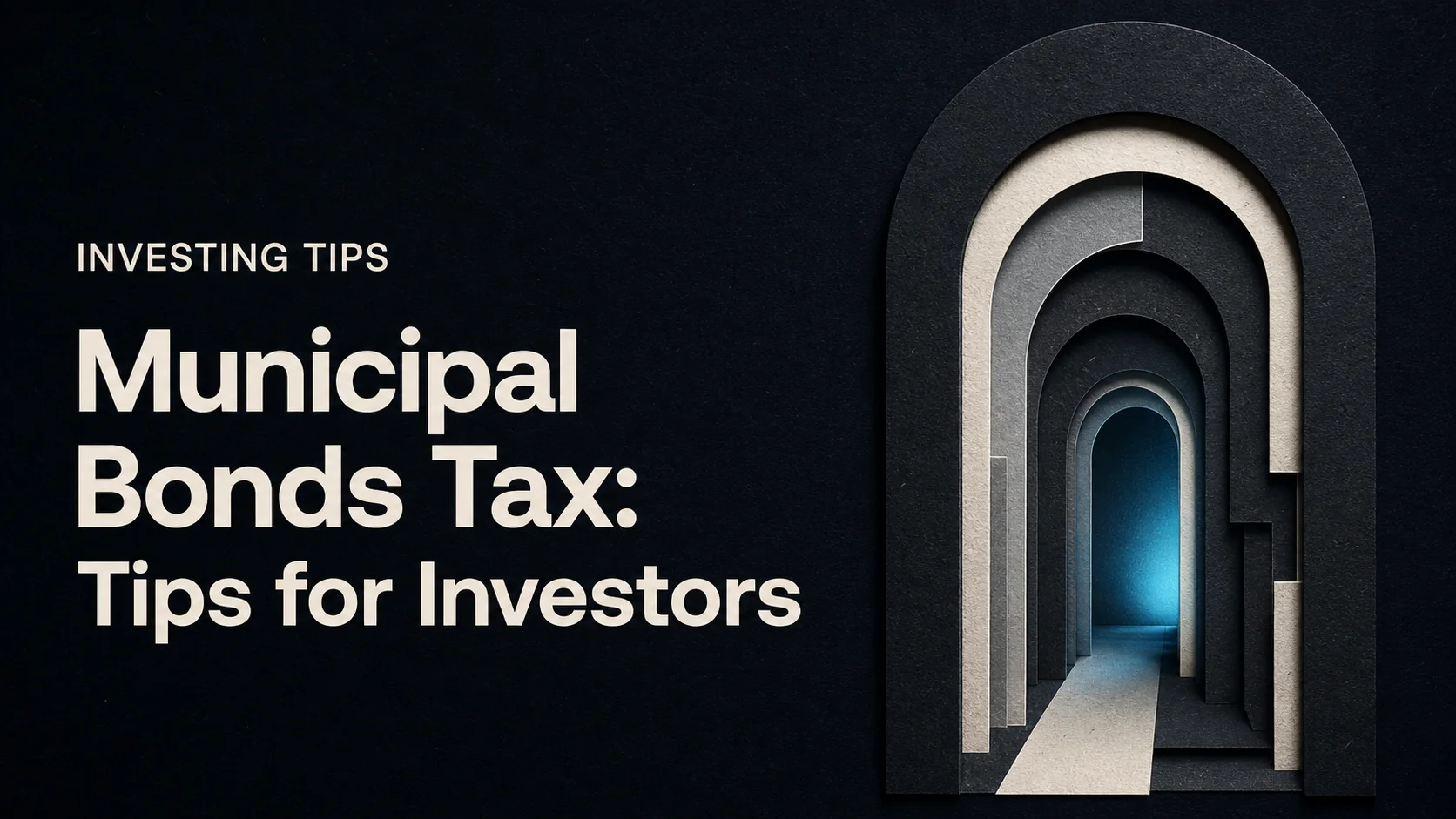 Municipal Bonds Tax: Tips for Investors