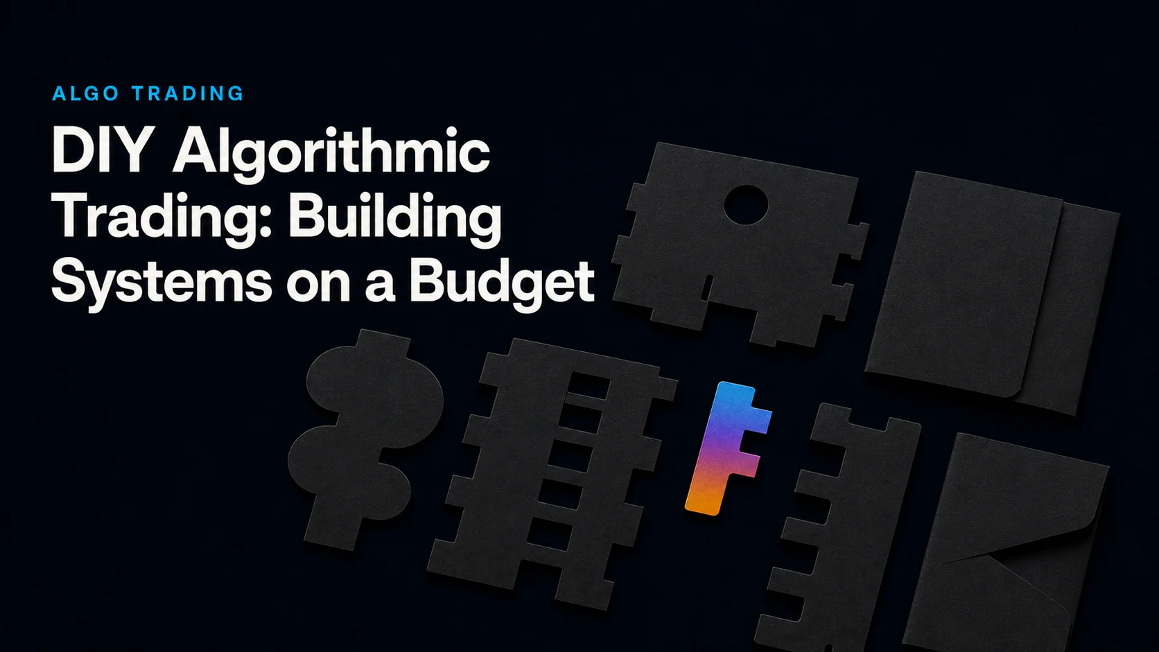 DIY Algorithmic Trading: Building Systems on a Budget