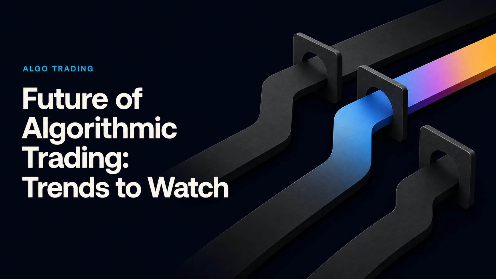 Future of Algorithmic Trading: Trends to Watch