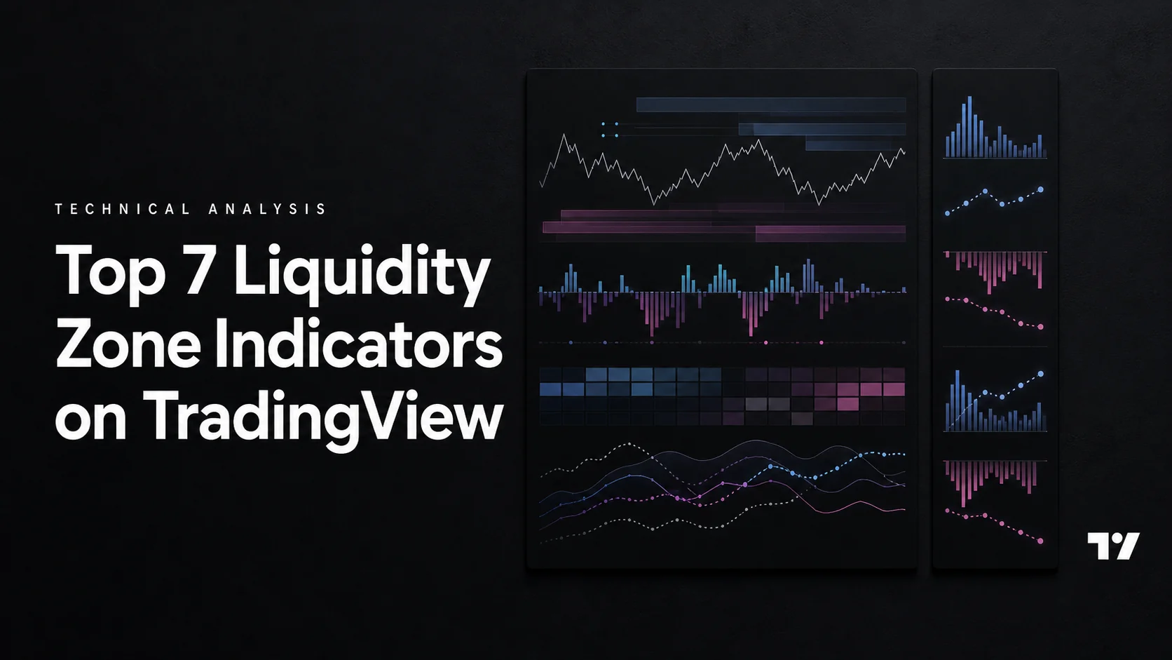 Top 7 Liquidity Zone Indicators on TradingView