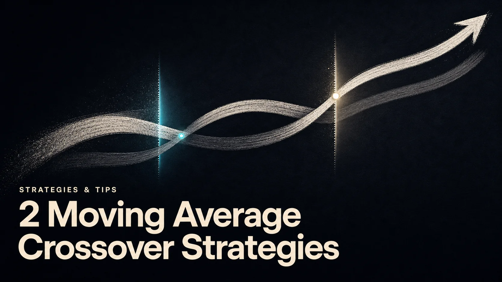 2 Moving Average Crossover Strategies - Explained