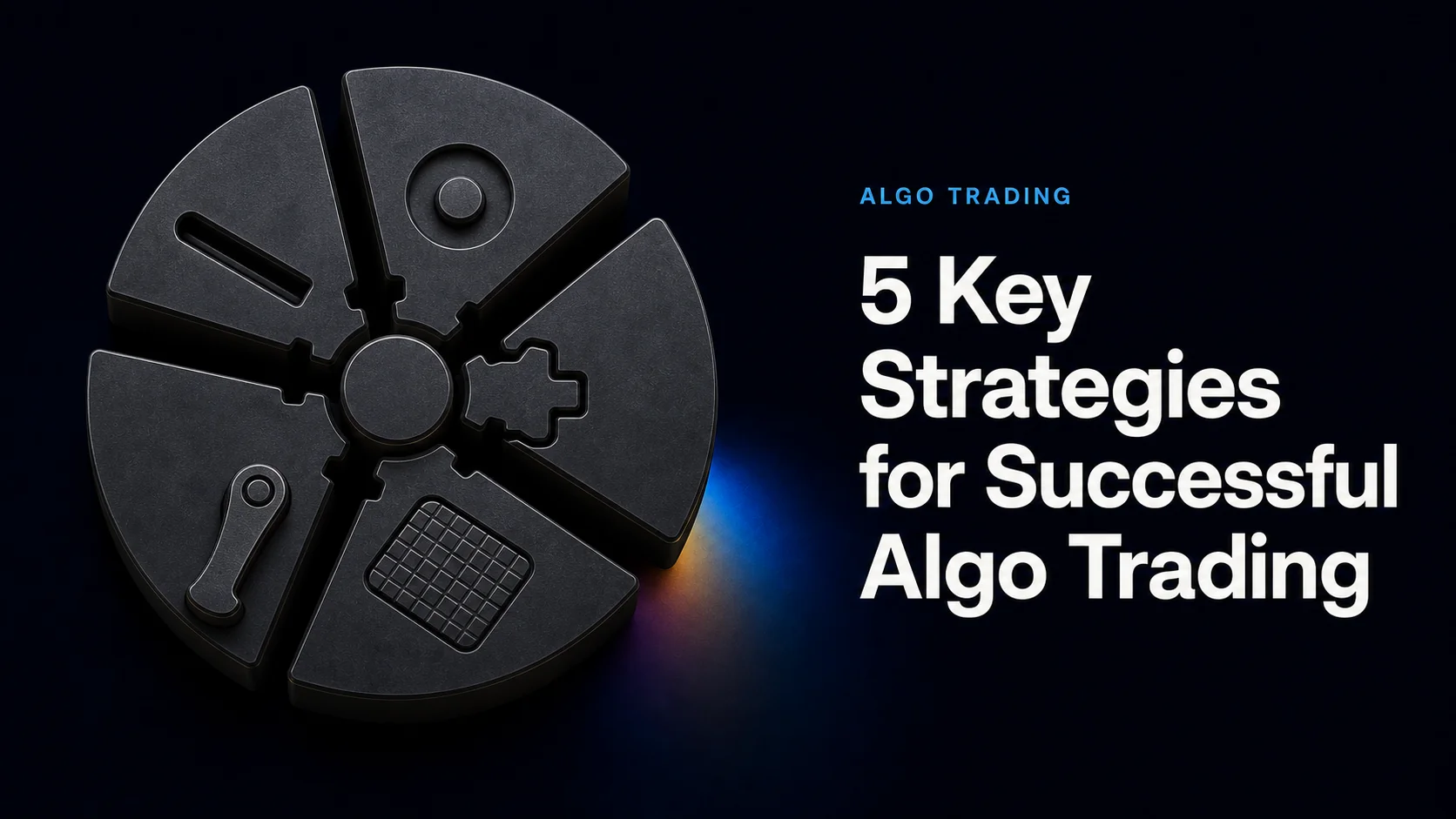5 Key Strategies for Successful Algo Trading