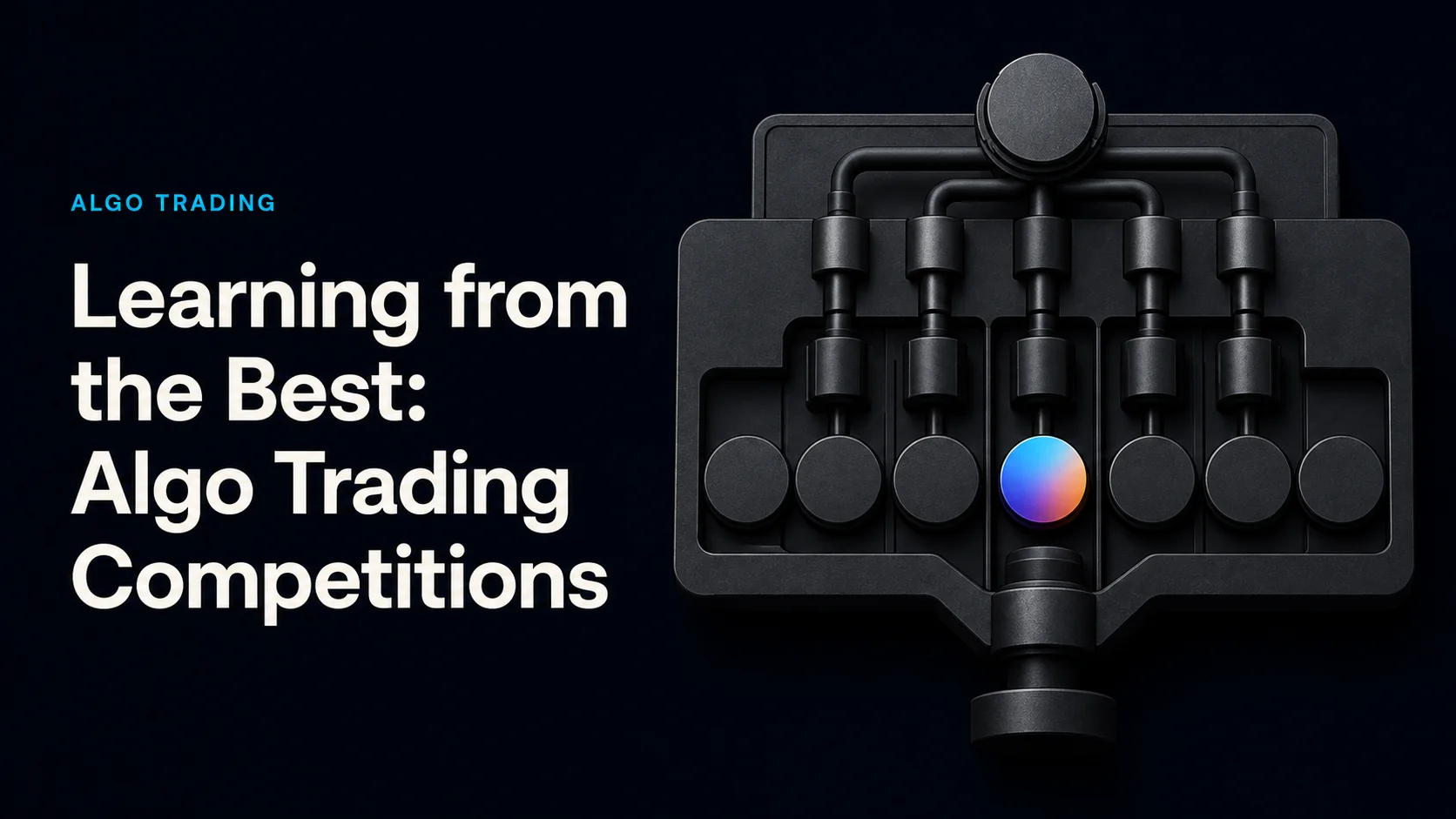 Learning from the Best: Algo Trading Competitions