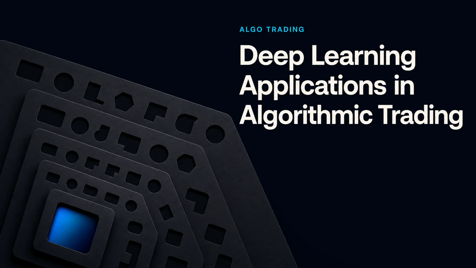 Deep Learning Applications in Algorithmic Trading