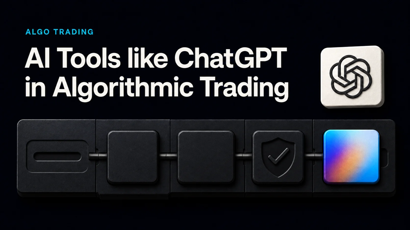 AI Tools like ChatGPT in Algorithmic Trading