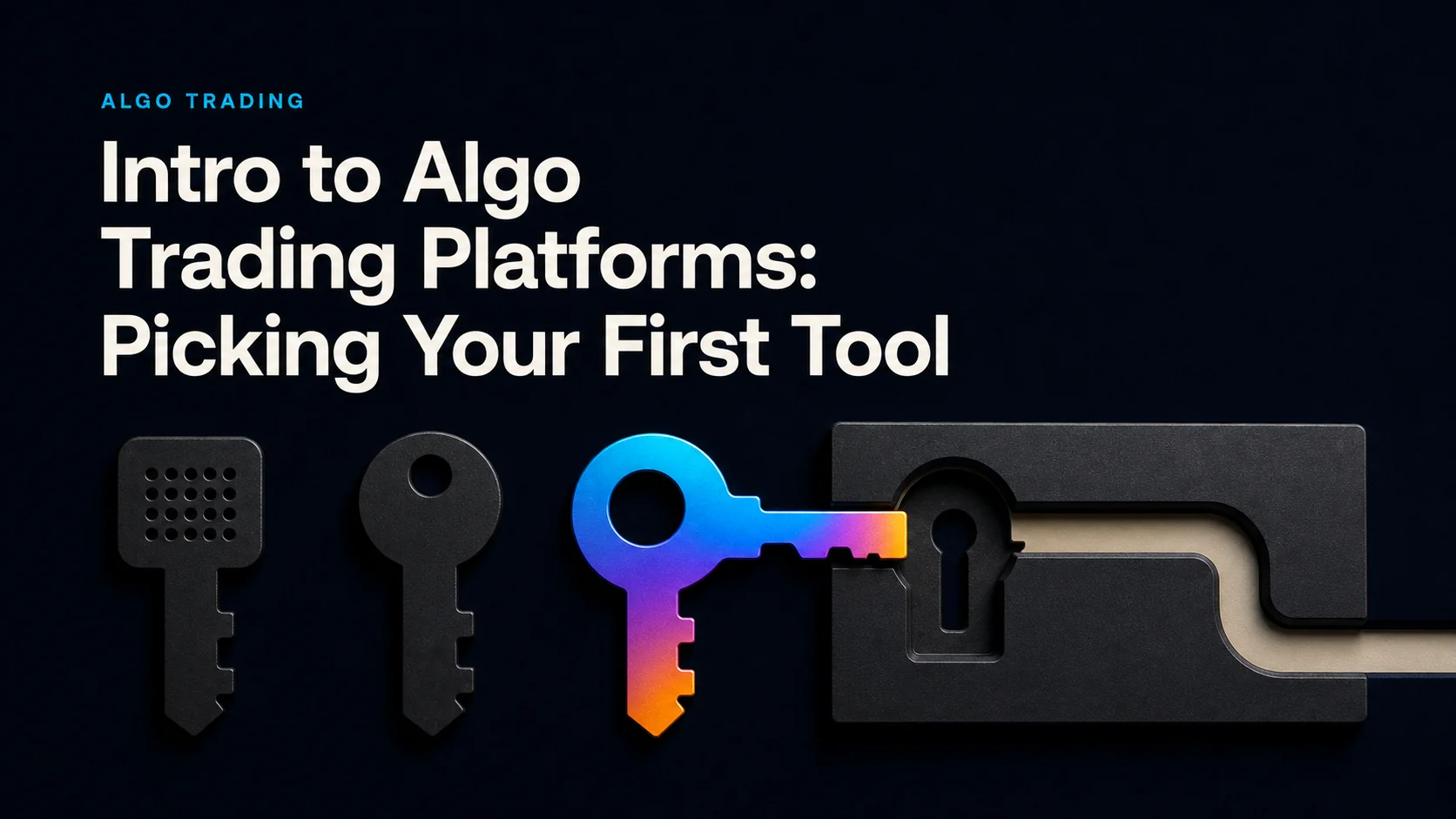 Intro to Algo Trading Platforms: Picking Your First Tool