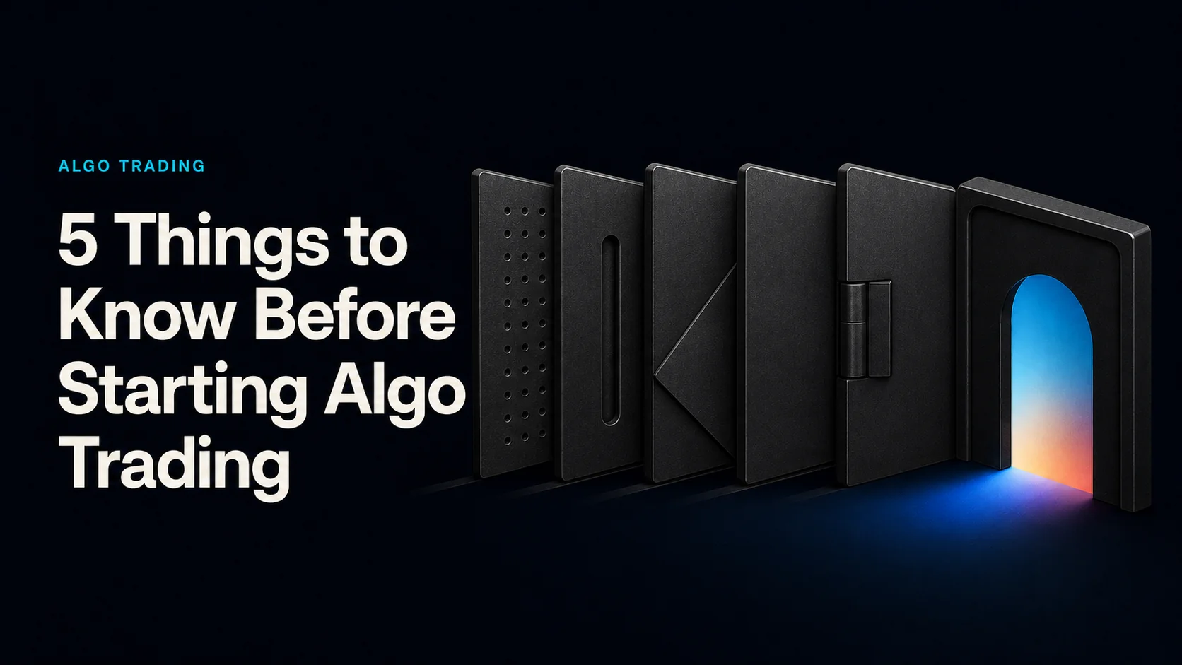 5 Things to Know Before Starting Algo Trading