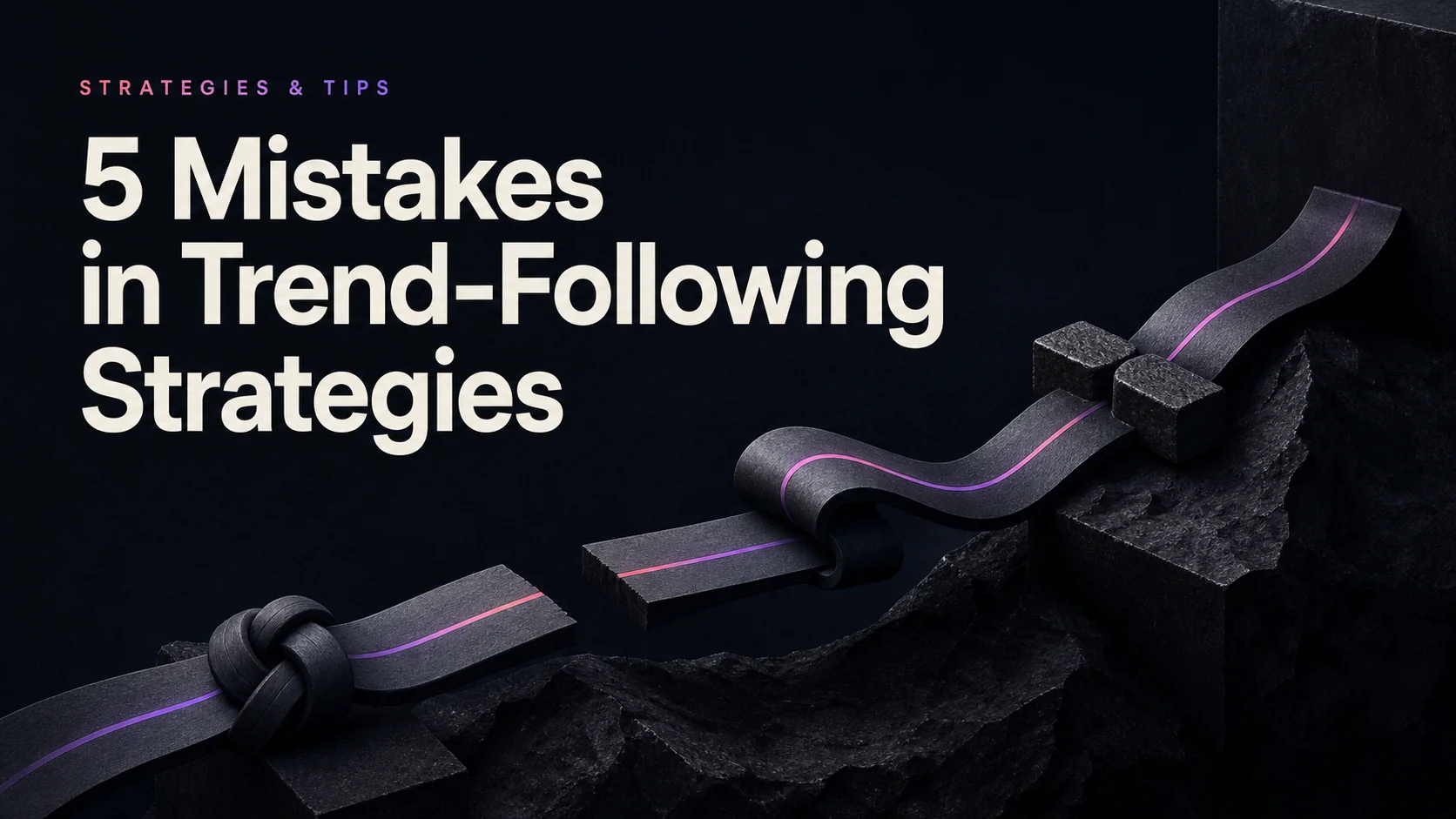 5 Mistakes in Trend Following Strategies