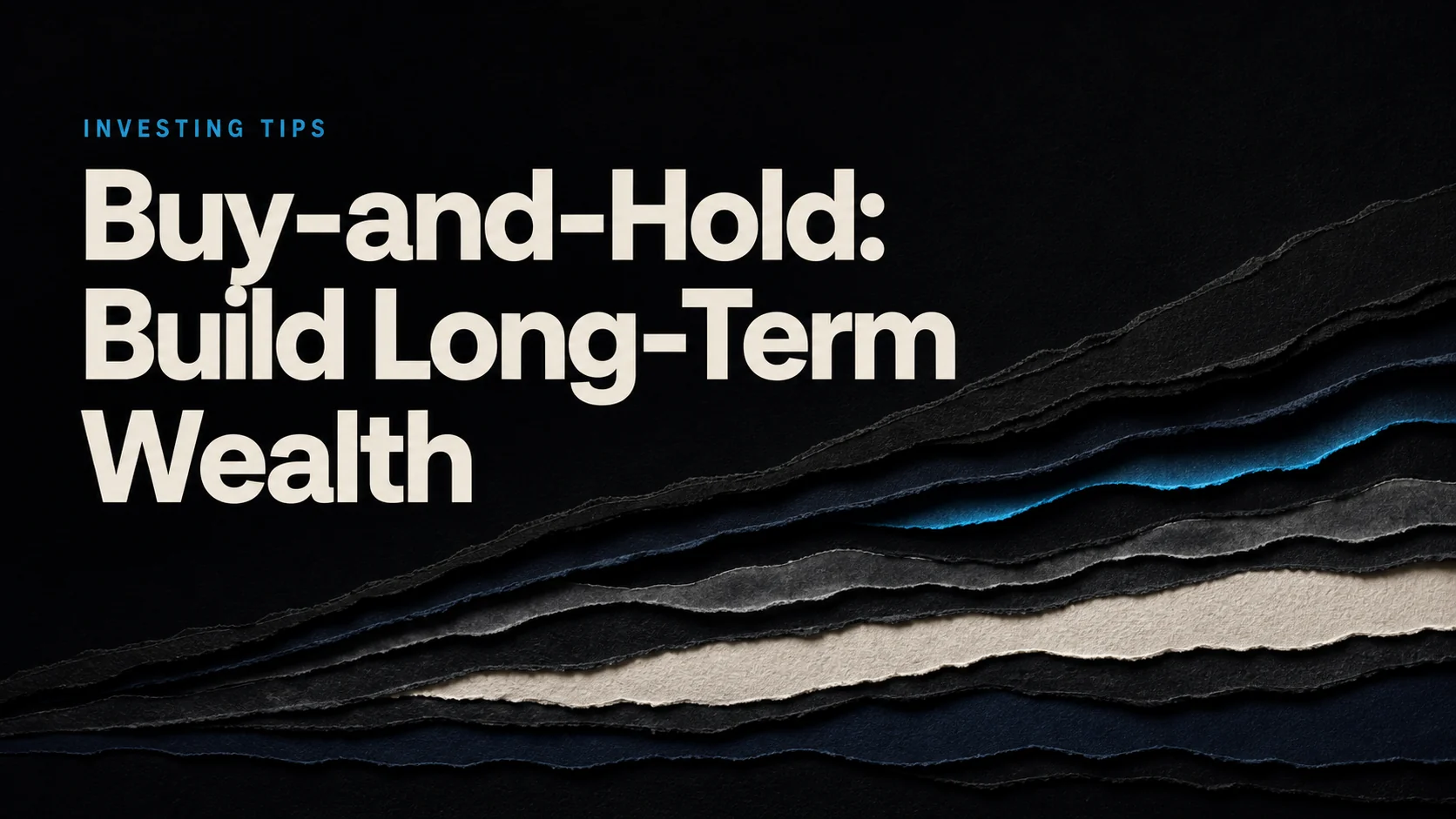 Buy-and-Hold: Build Long-Term Wealth