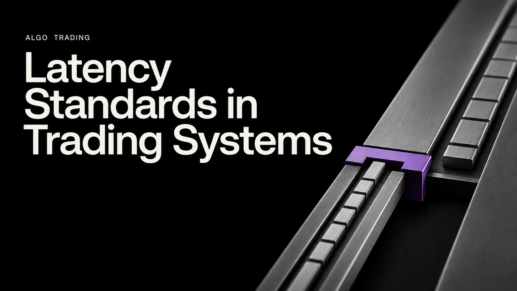 Latency Standards in Trading Systems
