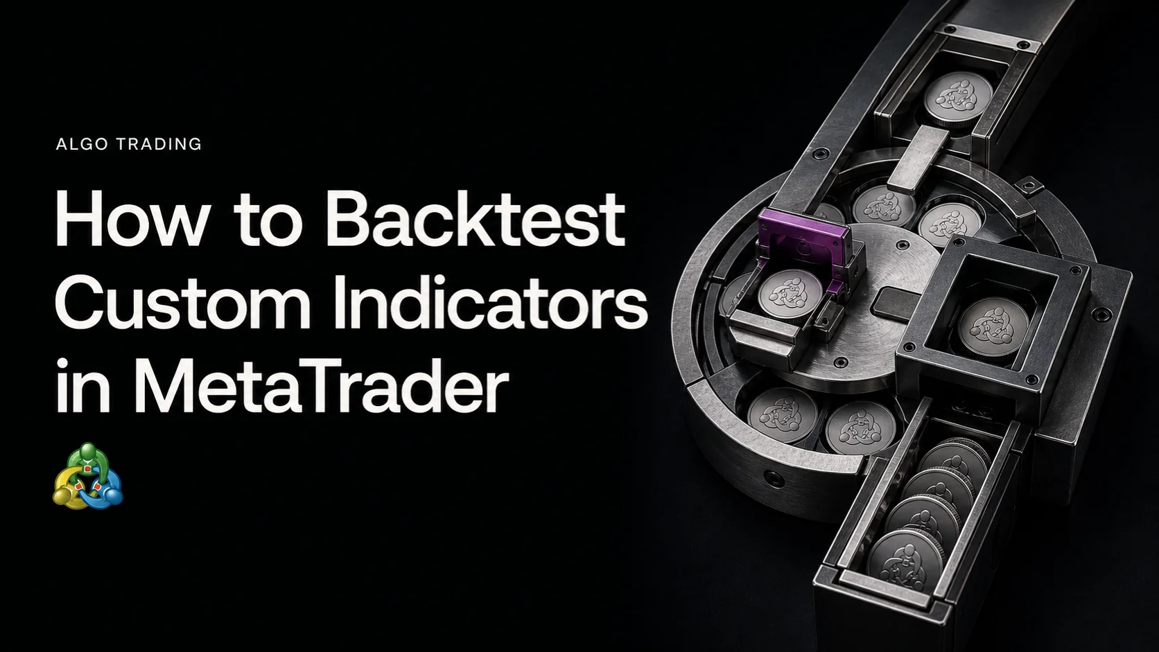 How to Backtest Custom Indicators in MetaTrader