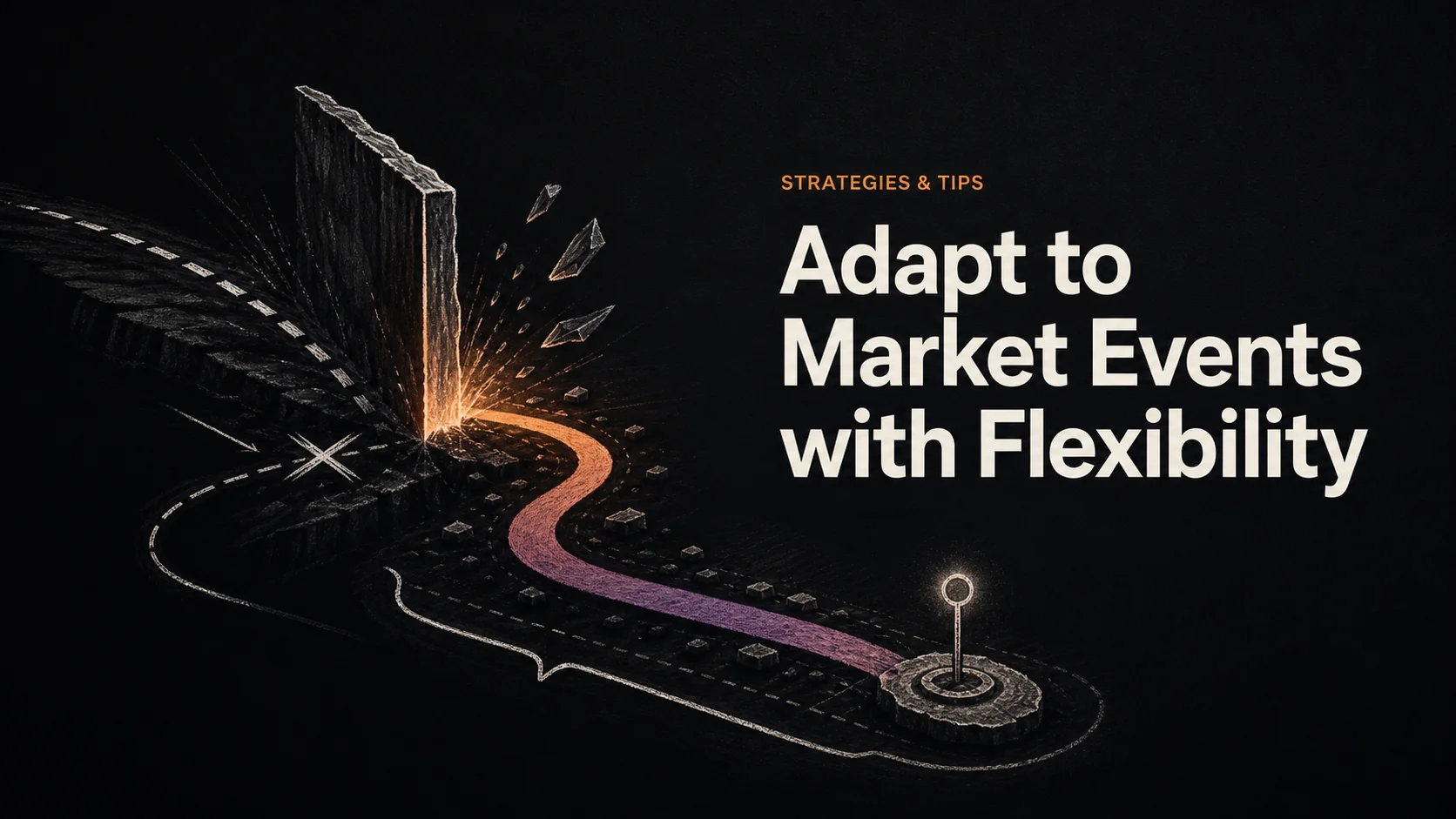 Adapting to Market Events: Why Flexibility Is Key for Traders