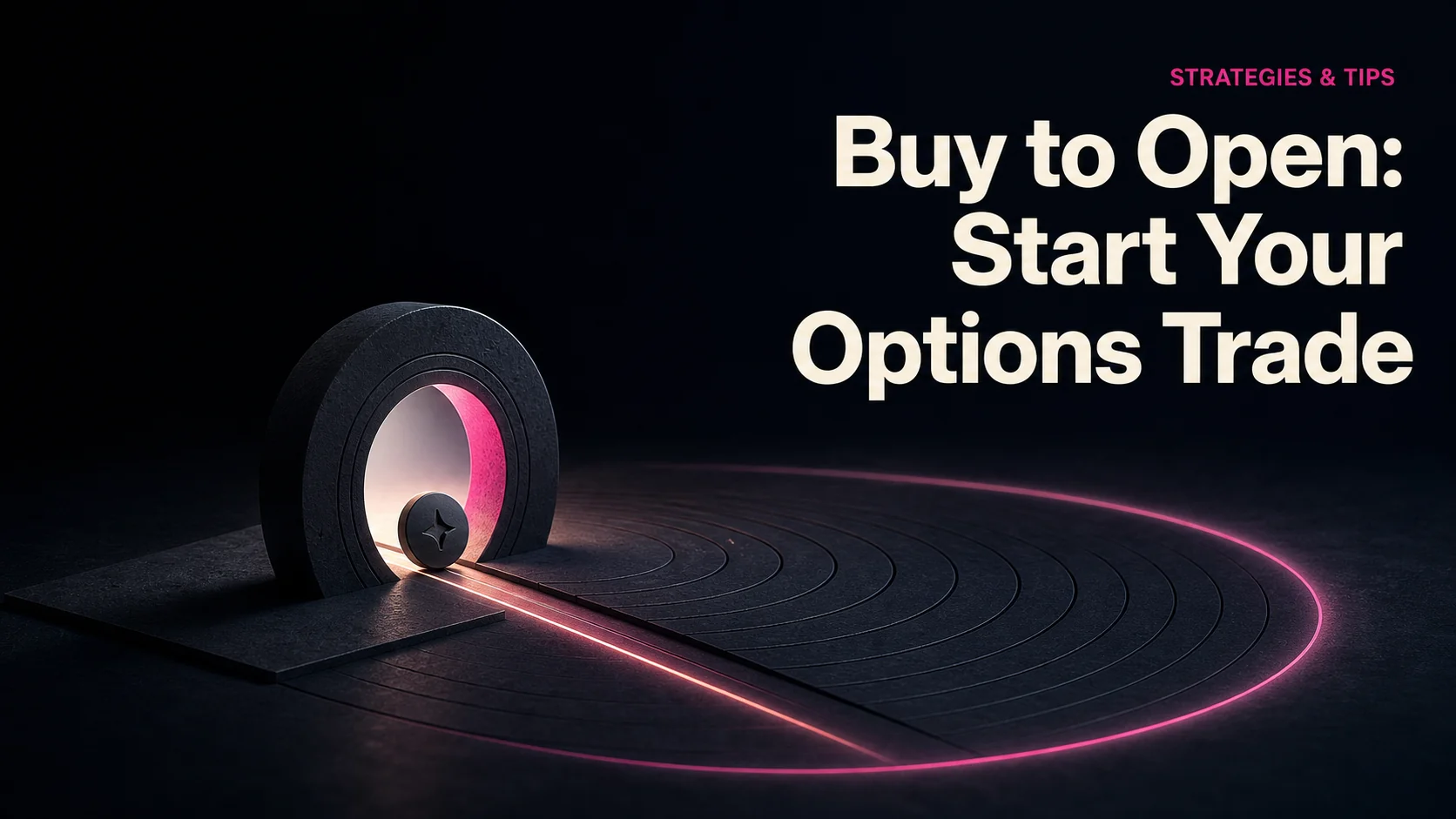 Buy to Open: Start Your Options Trade