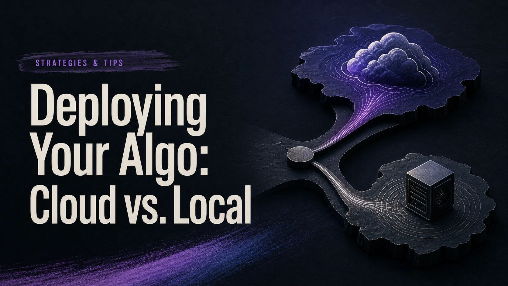 Deploying Your Algo: Cloud vs. Local