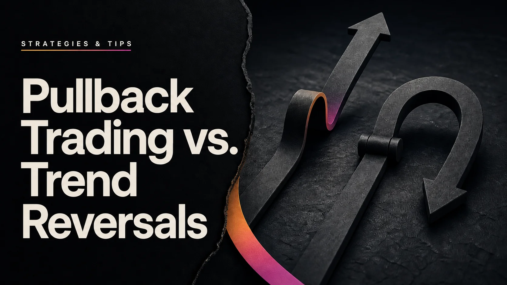 Pullback Trading vs. Trend Reversals