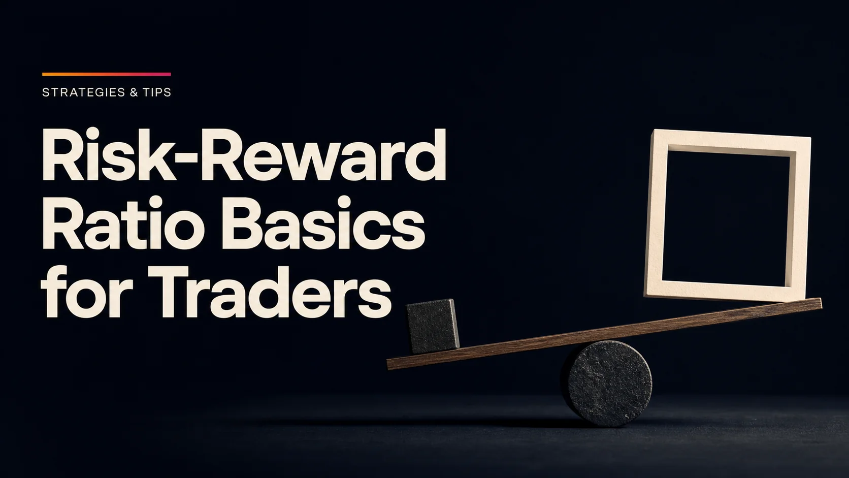 Risk-Reward Ratio: Basics for Traders