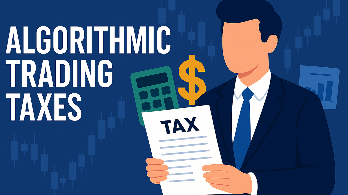 Taxation and Algo Trading: Know Your Liabilities